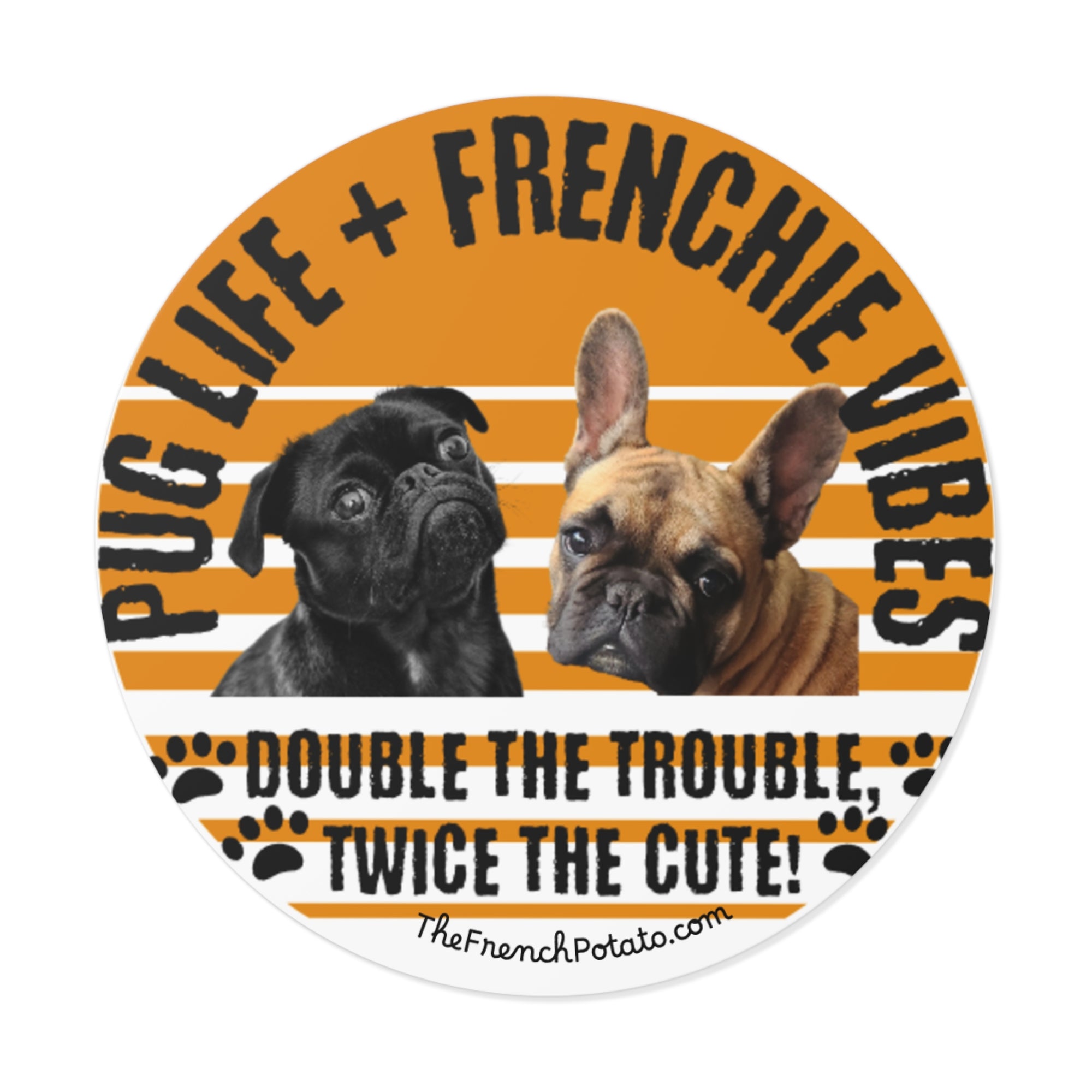 Pug & Frenchie Life Vinyl Stickers