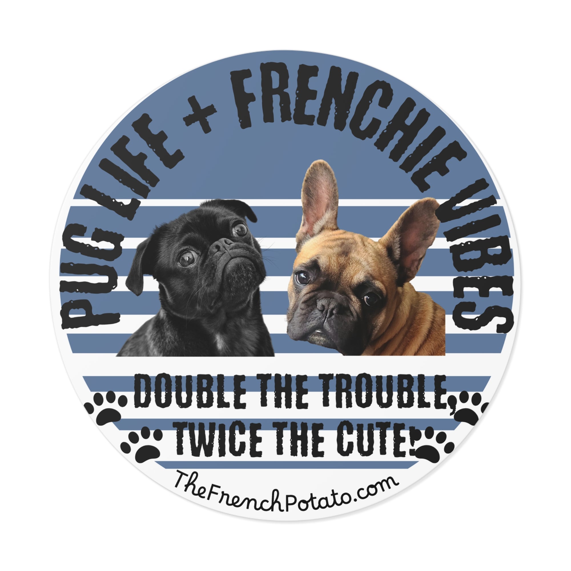 Pug Life & Frenchie Vibes Stickers