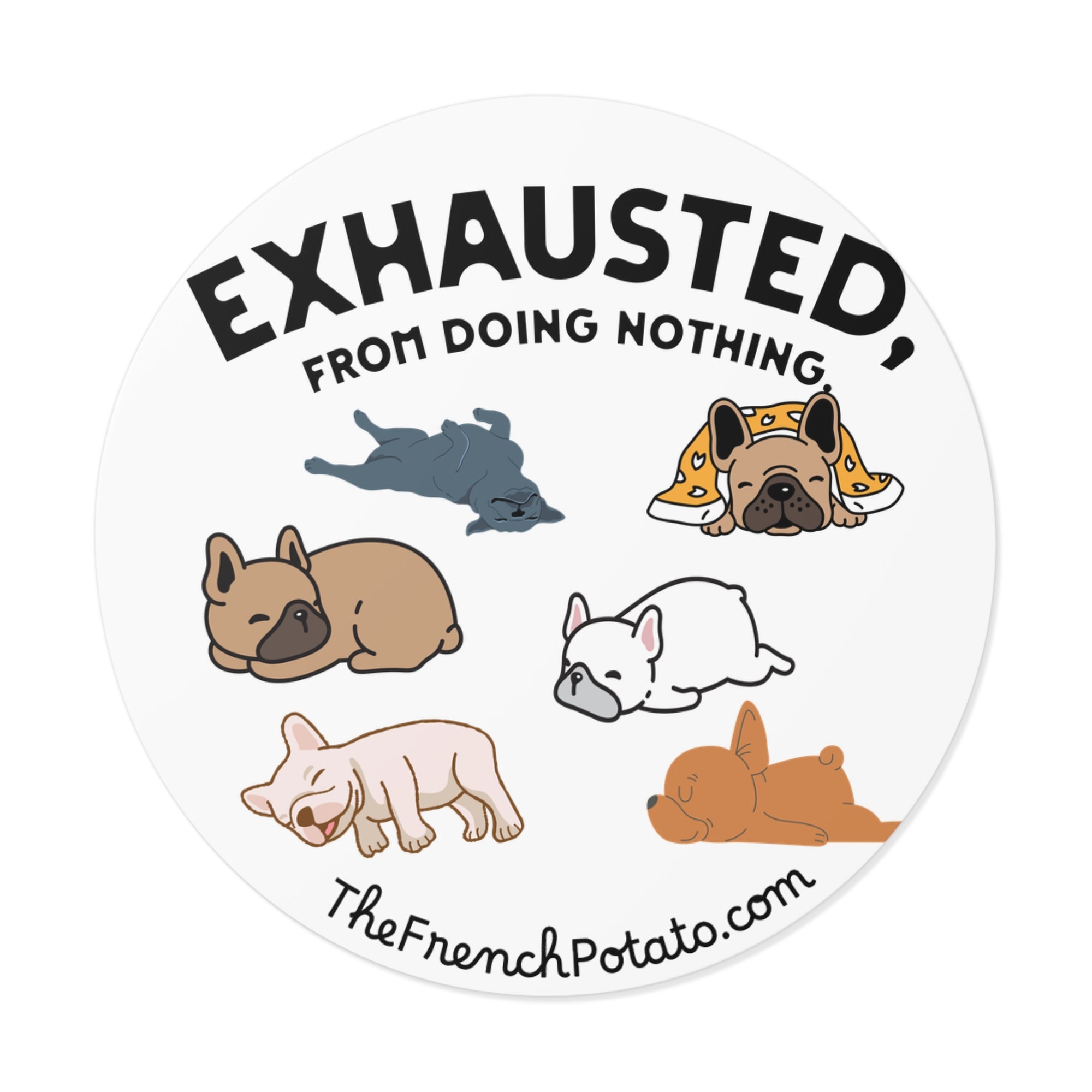 Exhausted Frenchie Poses Sticker