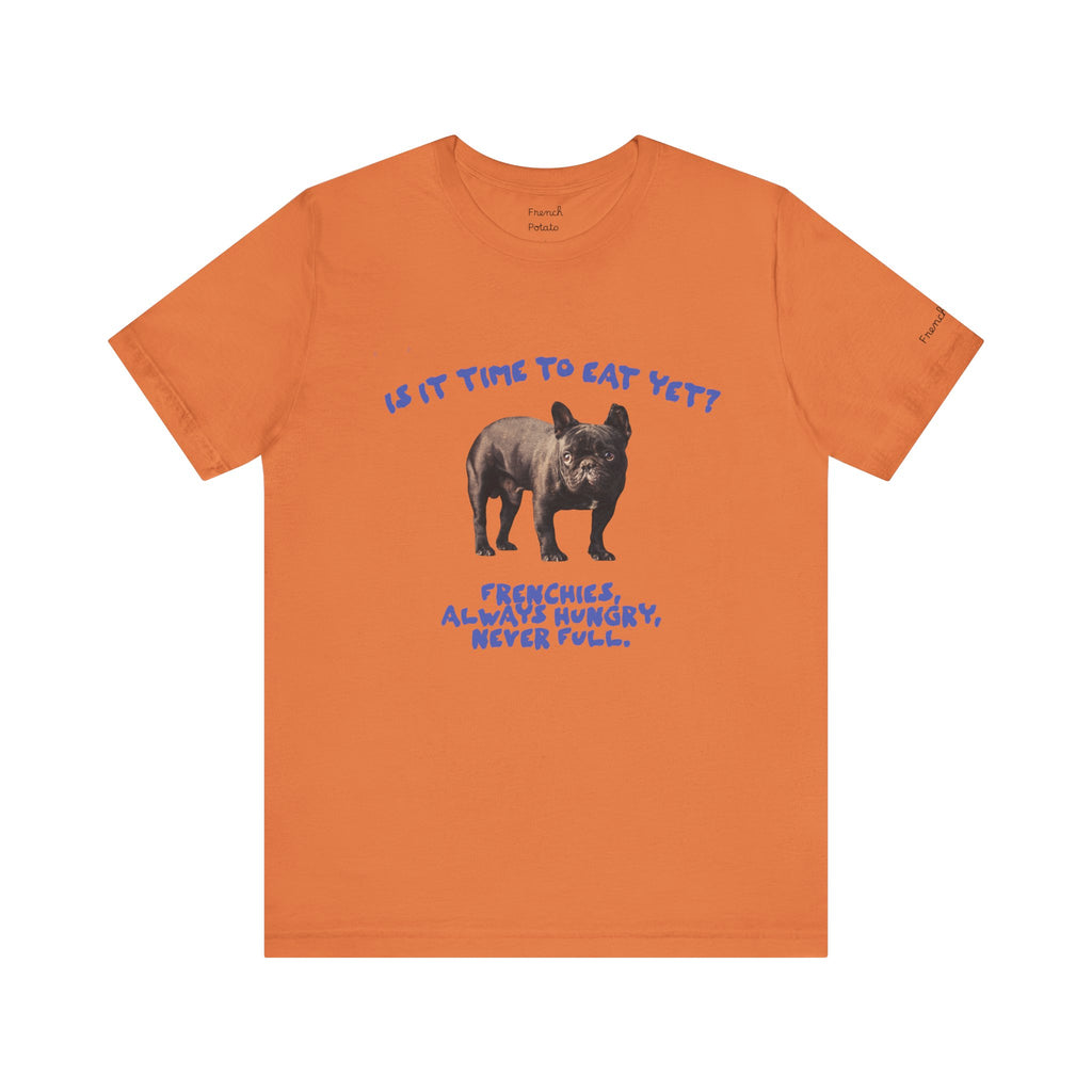 Hungry French Bulldog Cute T-Shirt