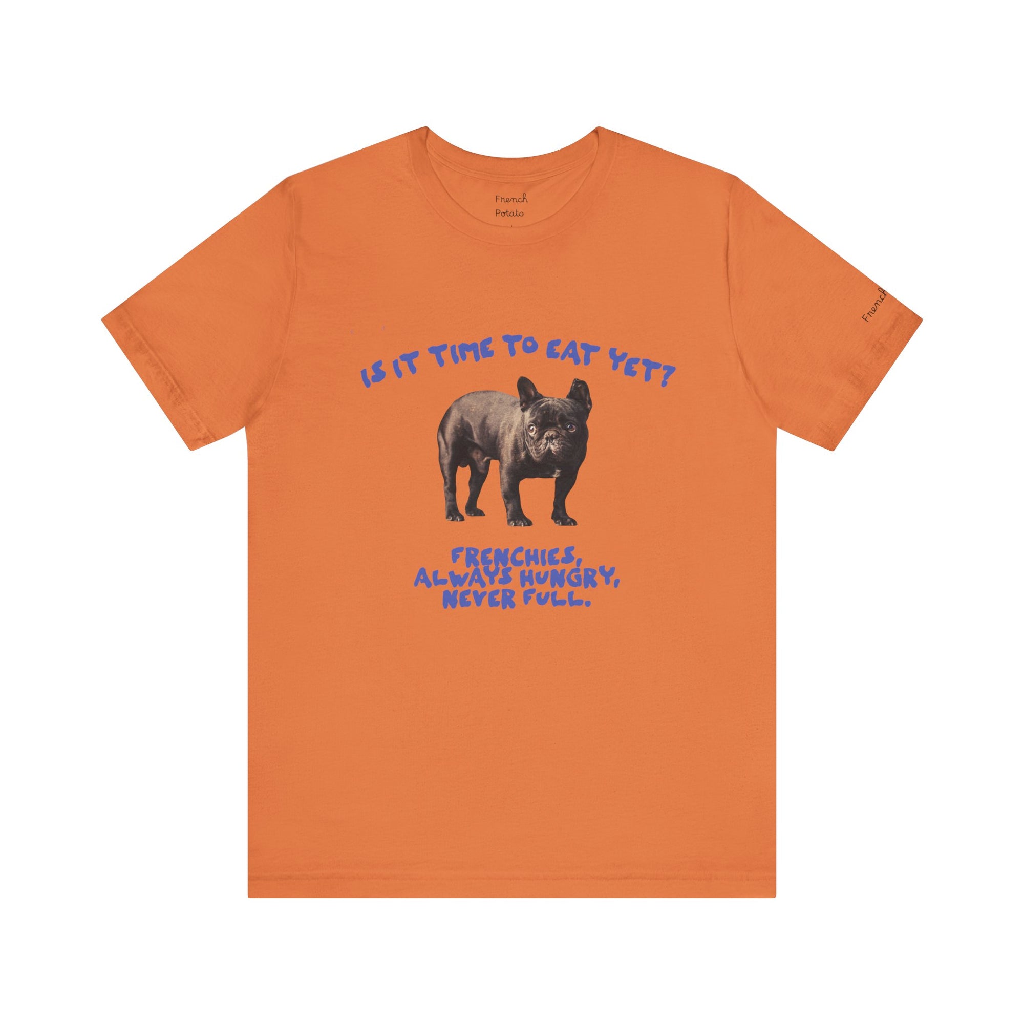 Hungry French Bulldog Cute T-Shirt