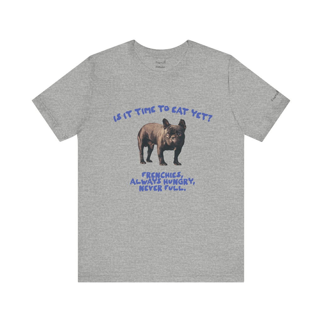 Hungry French Bulldog Cute T-Shirt