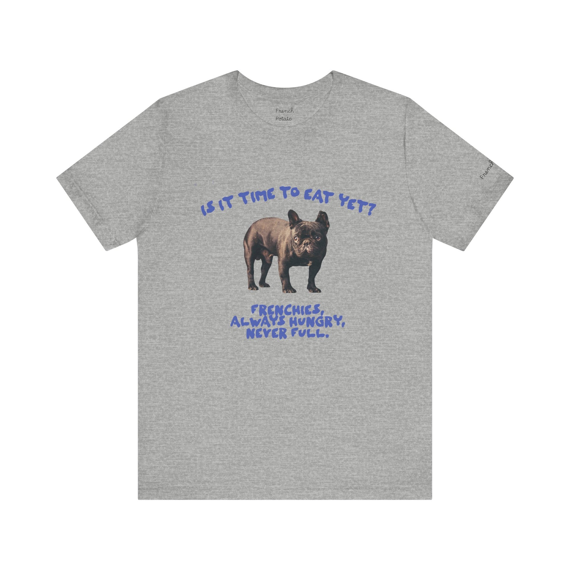 Hungry French Bulldog Cute T-Shirt