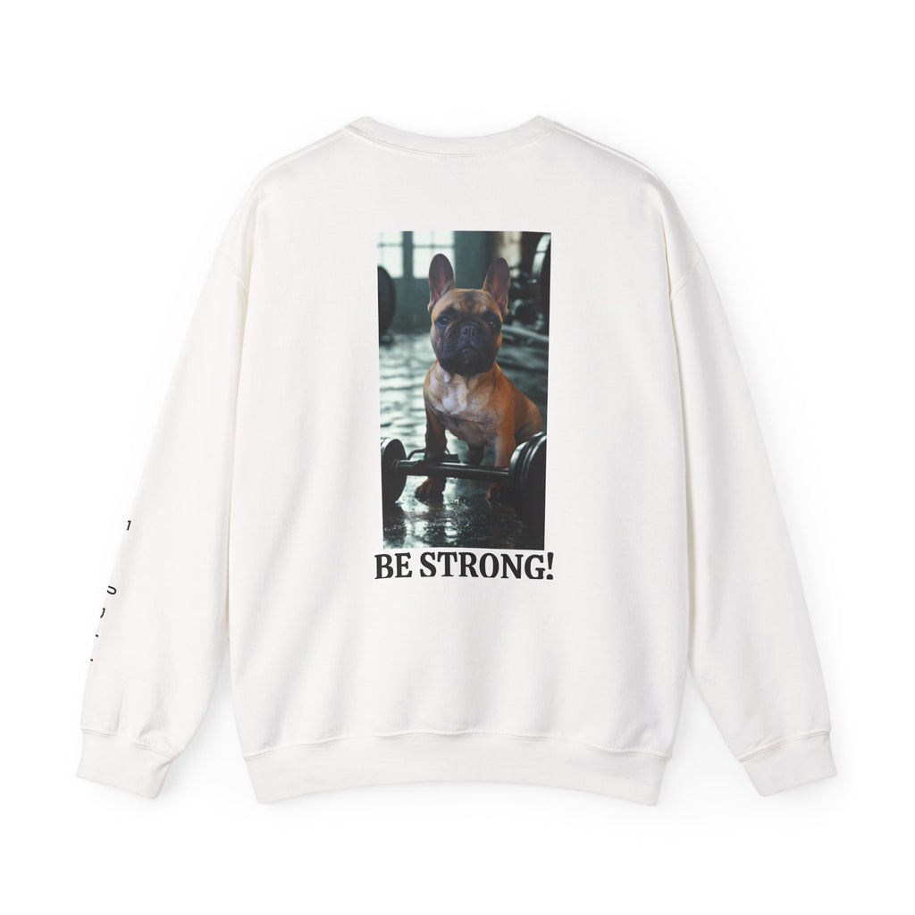 Be Strong Frenchie Crewneck