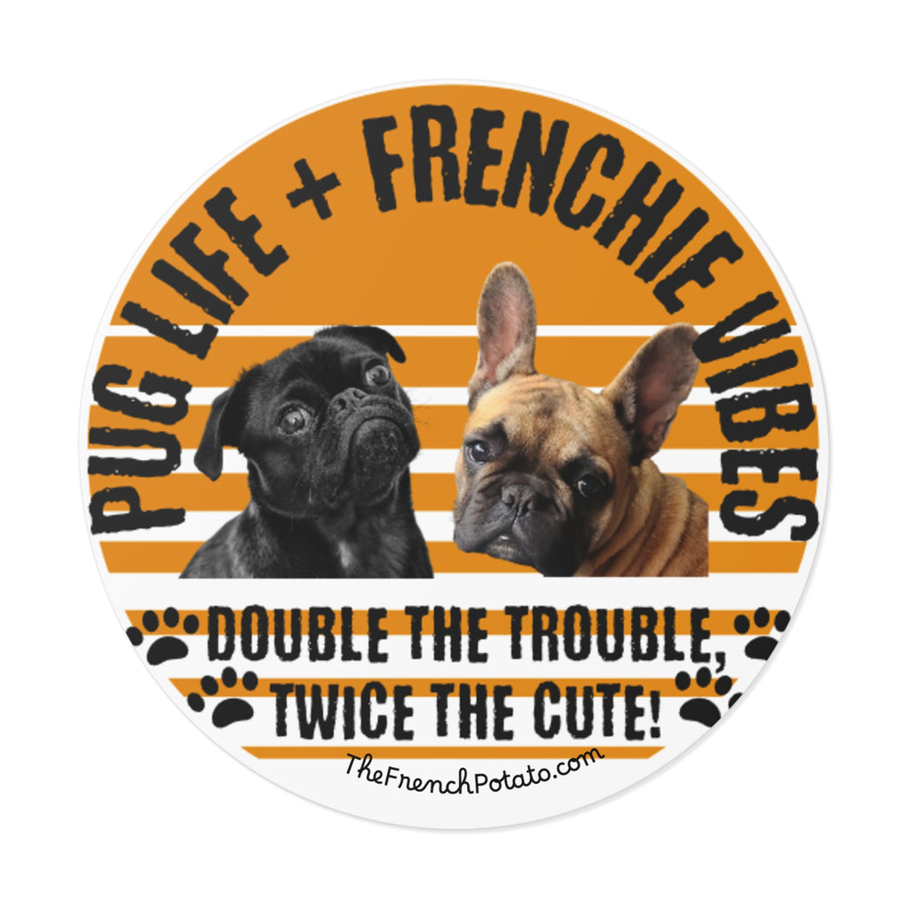 Pug & Frenchie Life Vinyl Stickers