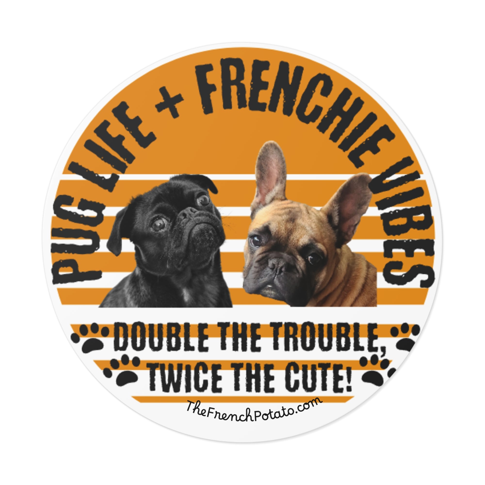 Pug & Frenchie Life Vinyl Stickers