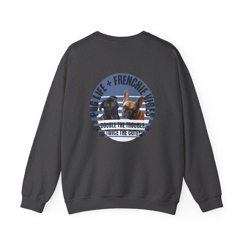 Pug Life & Frenchie Vibes Crewneck Sweatshirt