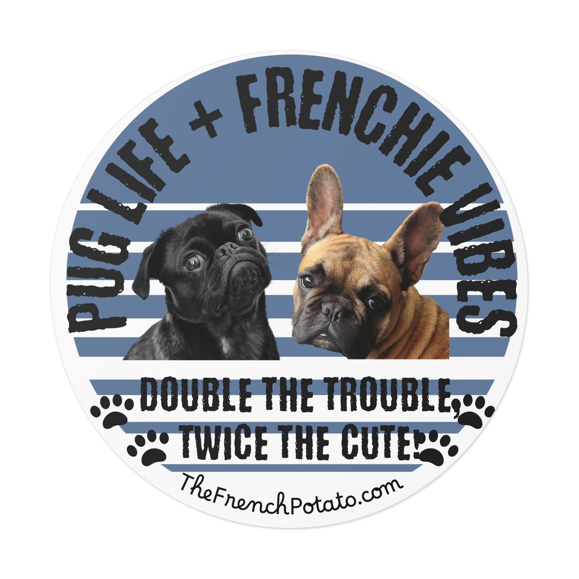 Pug Life & Frenchie Vibes Stickers