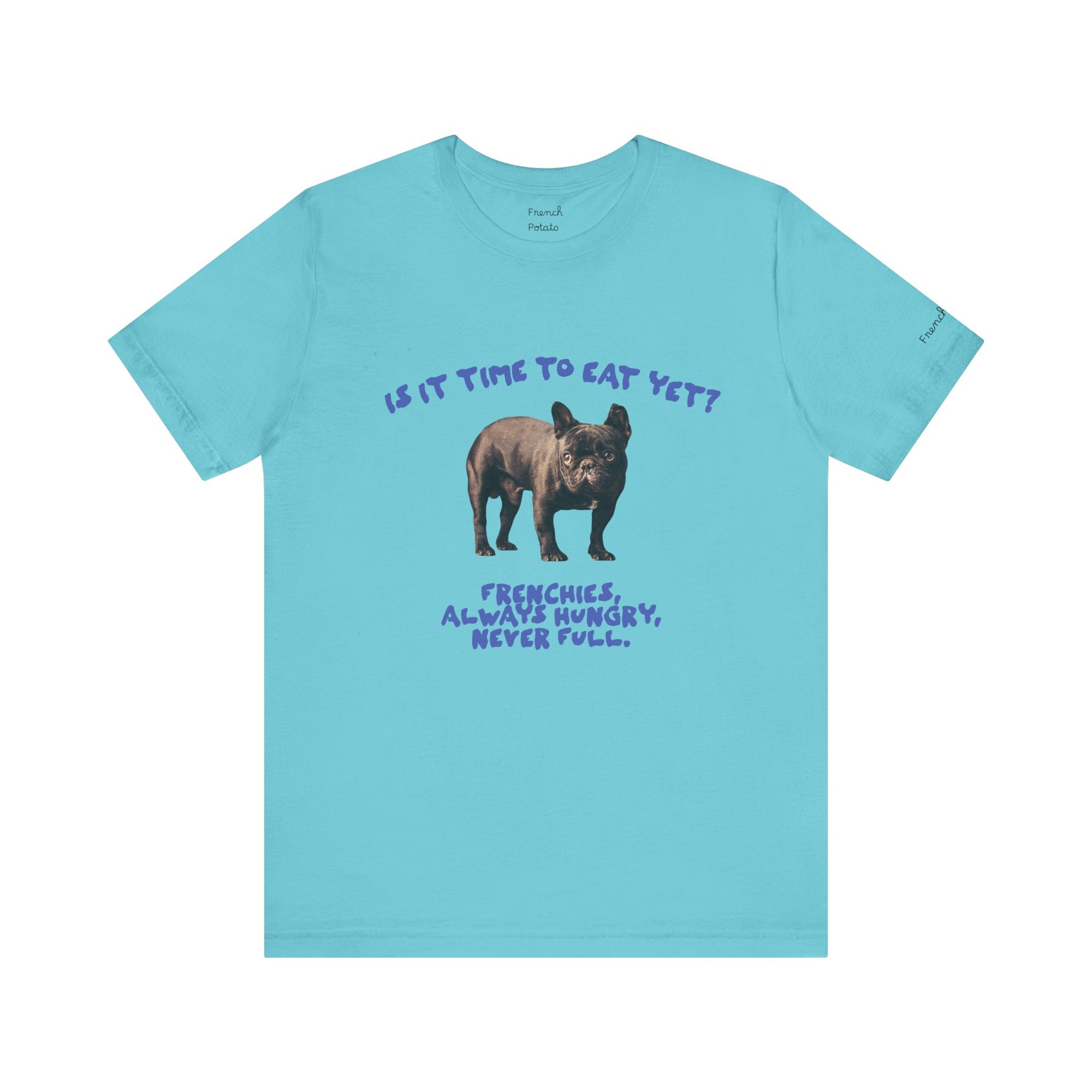 Hungry French Bulldog Cute T-Shirt